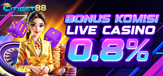 BONUS KOMISI LIVE CASINO 0.8%