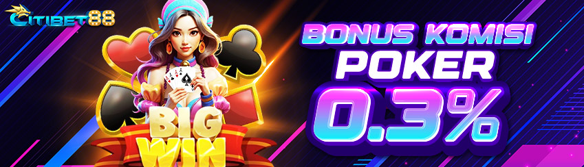 BONUS KOMISI POKER 0.3%