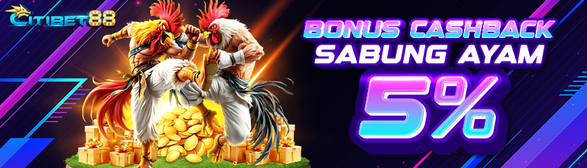 BONUS CASHBACK 5% SABUNG AYAM