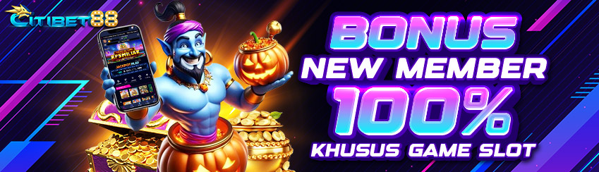 BONUS NEW MEMBER SLOT 100%