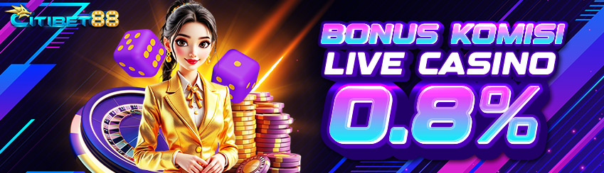 BONUS KOMISI LIVE CASINO 0.8%
